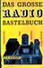 Das grosse Radiobastelbuch - Schubert, K. - H.